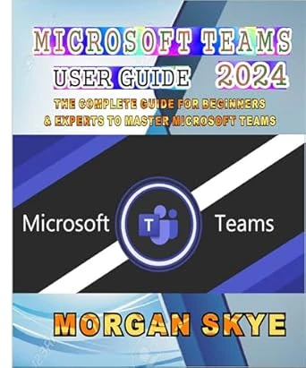 Microsoft Teams User Guide 2024