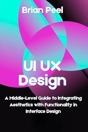 UI UX Design: A Middle-Level Guide