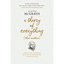 A Theory of Everything (That Matters) by Alister McGrath