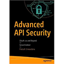 Advanced API Security: OAuth 2.0 and Beyond, 2nd Edition