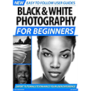 Black and White Photography For Beginners – 2nd Edition 2020