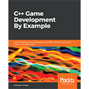 C++ Game Development By Example by Siddharth Shekar