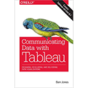 Communicating Data with Tableau by Ben Jones