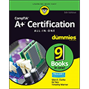 CompTIA A+ Certification All-in-One For Dummies, 5th Edition
