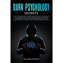Dark Psychology Secrets by Richard Covert