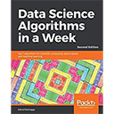 Data Science Algorithms in a Week, 2nd Edition