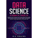 Data Science from Scratch by G.S. Collins