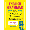English Grammar: 100 Tragically Common Mistakes