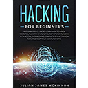 Hacking for Beginners by  Julian James Mckinnon