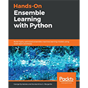 Hands-On Ensemble Learning with Python
