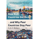 How Rich Countries Got Rich and Why Poor Countries Stay Poor