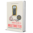 How To Use A Multimeter by Caleb Stevenson