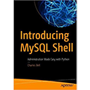 Introducing MySQL Shell: Administration Made Easy with Python