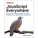 JavaScript Everywhere by Adam D. Scott
