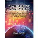 Marketing Analytics by Dave Jacobs