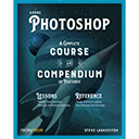 Adobe Photoshop: A Complete course and Compendium of features