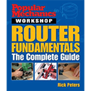 Popular Mechanics Workshop: Router Fundamentals