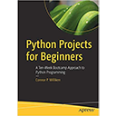 Python Projects for Beginners by Connor P. Milliken