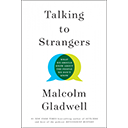 Talking to Strangers – Malcolm Gladwell