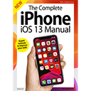 The Complete iPhone iOS 13 Manual – VOL 28. Issue 1, 2019