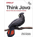 Think Java: How to Think Like a Computer Scientist, 2nd Edition