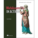 WebAssembly in Action by Gerard Gallant