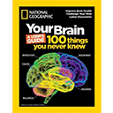 Your Brain: A User’s Guide by National Geographic