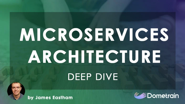 Dometrain – Deep Dive: Microservices Architecture