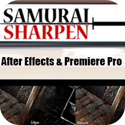 Samurai Sharpen Video 1.3.2 for After Effects & Premiere Pro